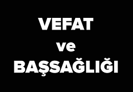 Vefat ve Başsağlığı